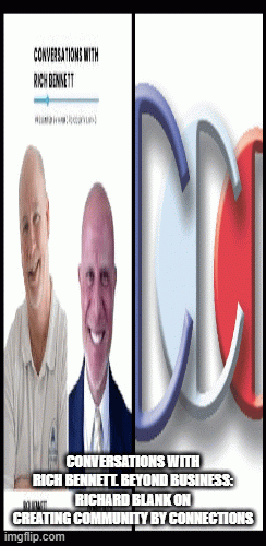 ConversationswithRichBennett.BeyondBusinessRichardBlankonCreatingCommunitybyConnections.gif