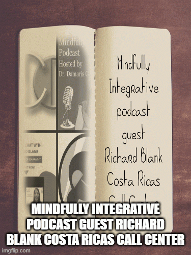 MindfullyIntegrativepodcastBPOsalesguestRichardBlankCostaRicasCallCenter.gif