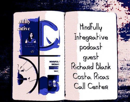 MindfullyIntegrativepodcastsalesguestRichardBlankCostaRicasCallCenter.jpg