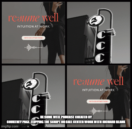 ResumeWellpodcastcreatedbyCourtneyPage.FlippingtheScriptonCallCenterWorkwithRichardBlank.gif