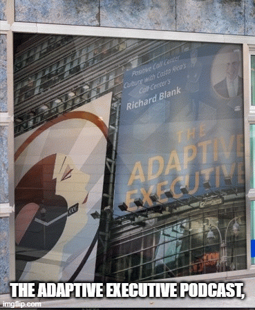 THEADAPTIVEEXECUTIVEPODCASTGUESTRICHARDBLANKCOSTARICASCALLCENTER2.gif