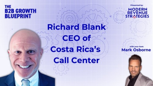 TheB2BgrowthblueprintpodcastentrepreneurguestRichardBlankCostaRicasCallCenter5c453.jpg
