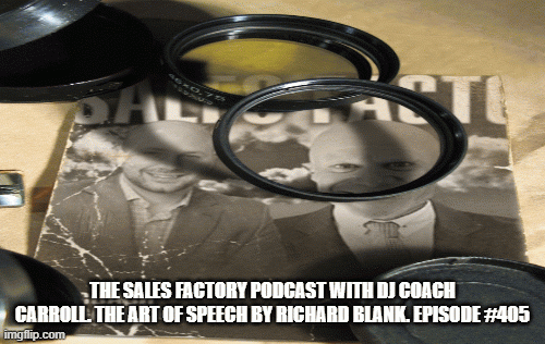 DJCoachCarroll.TheSalesFactoryPodcastwithTheArtofSpeechbyRichardBlank.Episode405.gif