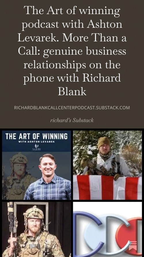 TheArtofwinningpodcastwithAshtonLevarek.MoreThanaCallgenuinebusinessrelationshipsonthephonewithRichardBlank10.jpg