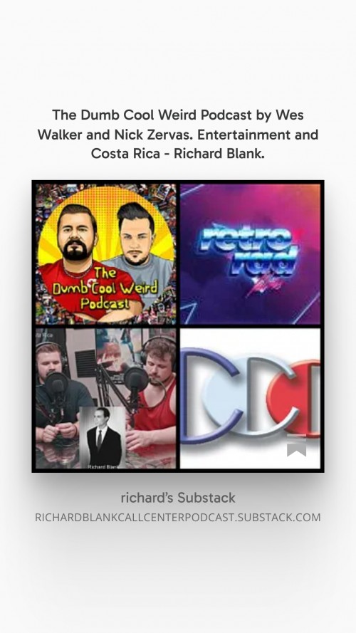 TheDumbCoolWeirdPodcastbyWesWalkerandNickZervas.EntertainmentandCostaRica-RichardBlank.6.jpg