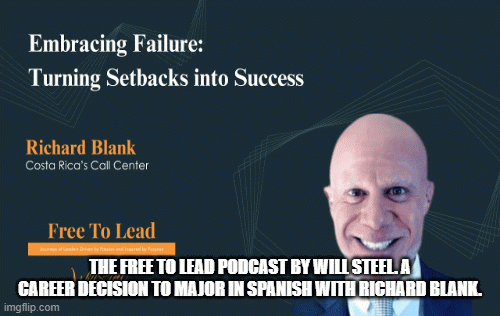 TheFreeToLeadPodcastbyWillSteel.AcareerdecisiontomajorinSpanishwithRichardBlank..gif