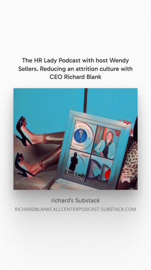 TheHRLadyPodcastwithhostWendySellers.ReducinganattritionculturewithCEORichardBlank4fb3eb.jpg