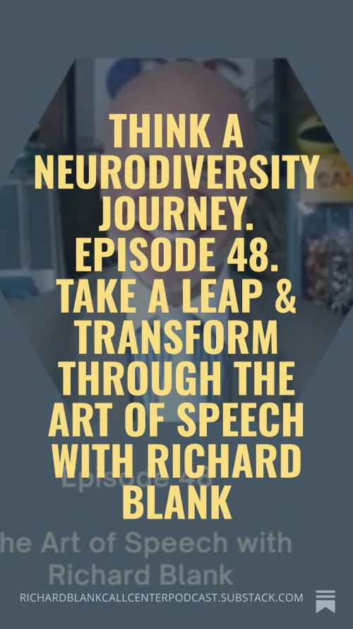 ThinkaNeurodiversityJourney.Episode48.TakeALeapTransformthroughtheartofspeechwithRichardBlank5.jpg