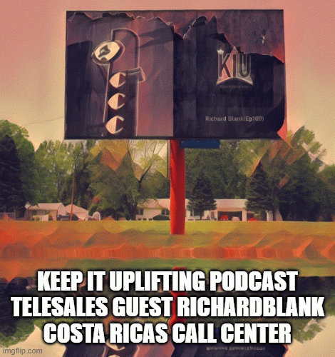 KeepITUpliftingpodcasttelesalesguestRichardBlankCostaRicasCallCenter.gif