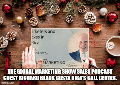 THEGLOBALMARKETINGSHOWSALESPODCASTGUESTRICHARDBLANKCOSTARICASCALLCENTER..gif