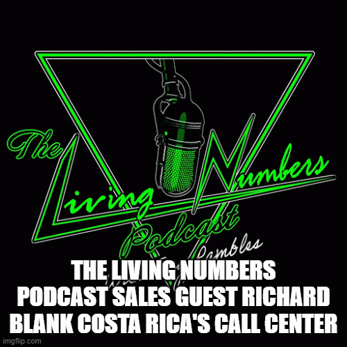 THELIVINGNUMBERSPODCASTSALESGUESTRICHARDBLANKCOSTARICASCALLCENTER2.gif