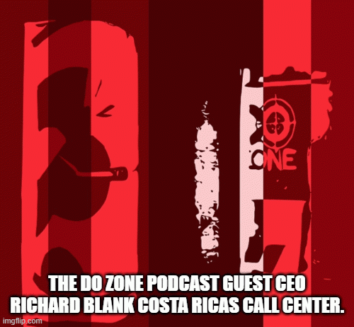 TheDoZonepodcastguestCEORichardBlankCostaRicasCallCenter..gif