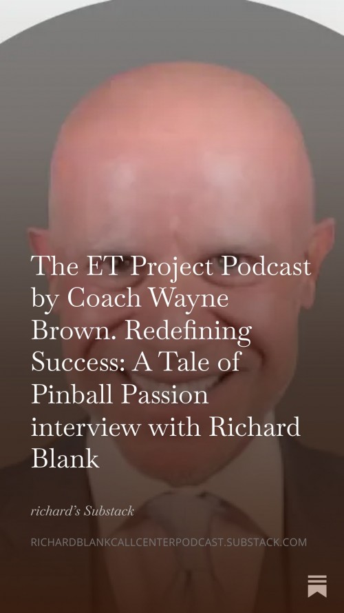 TheETProjectPodcastbyCoachWayneBrown.RedefiningSuccessATaleofPinballPassioninterviewwithRichardBlank.8.jpg
